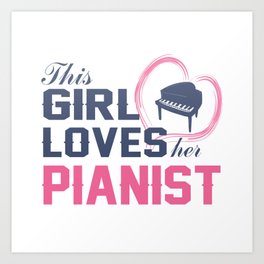 Loves Her Pianist Art Print | Wife, Heart, Piano, Boyfriend, Husband, Music, Graphicdesign, Passion, Love, Pianist 