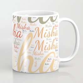 Misha Coffee Mug | Birthdaypopular, Femalemisha, Graphicdesign, Horizontalamerica, Wordcloudpositive, Womanbabygirl, Colorsfirstname, Vidddiepublyshd 