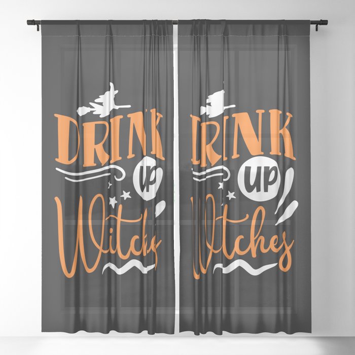 Drink Up Witches Halloween Funny Slogan Sheer Curtain