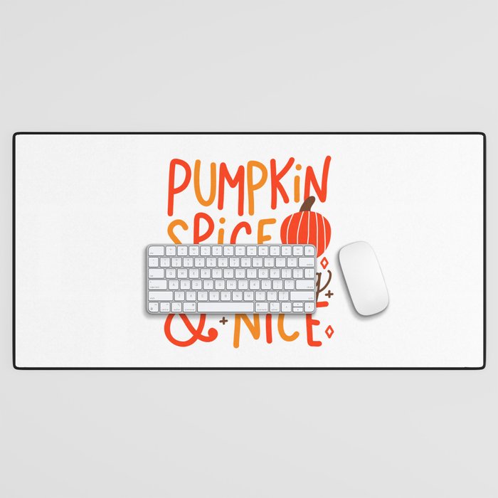Pumpkin Spice and Everything Nice (white) Desk Mat