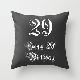 [ Thumbnail: Happy 29th Birthday - Fancy, Ornate, Intricate Look Throw Pillow ]