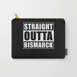 Straight Outta Bismarck City North Dakota Carry-All Pouch