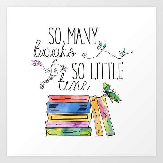 So Many Books, So Little Time Design Art Print