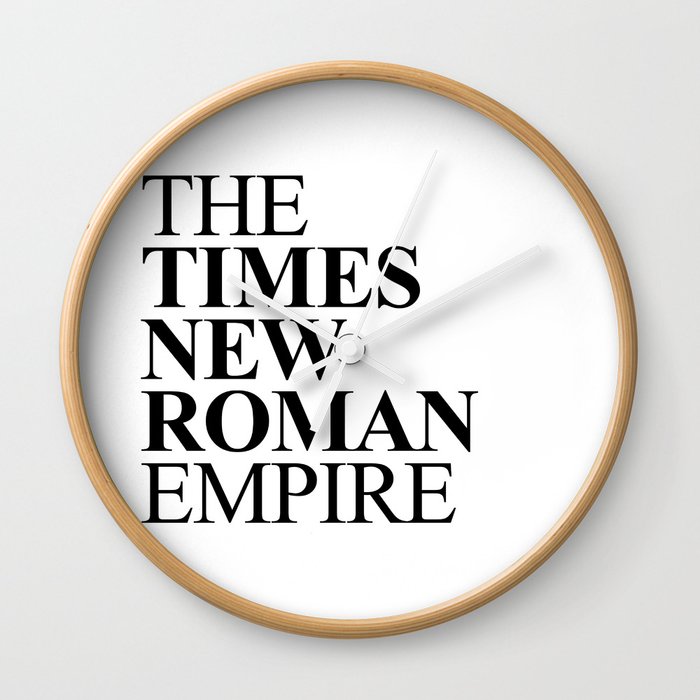 THE TIMES NEW ROMAN EMPIRE Wall Clock