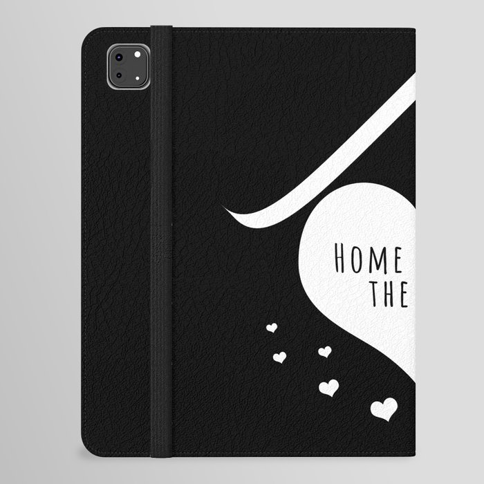 Home is where the heart is iPad Folio Case