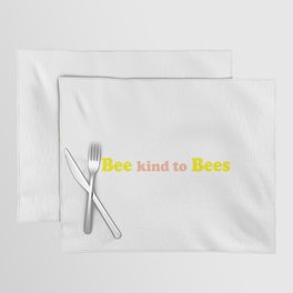 Bee kind to bees Placemat
