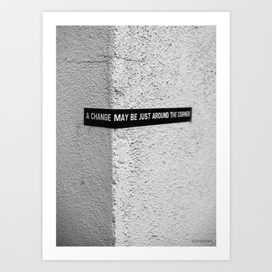 A change Art Print