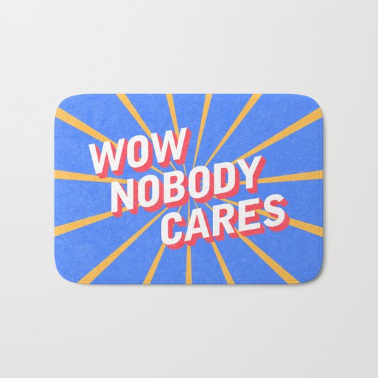 Nobody Cares Bath Mat