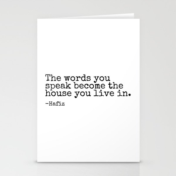 The Words You Speak Become The House You Live In by Hafiz Stationery Cards