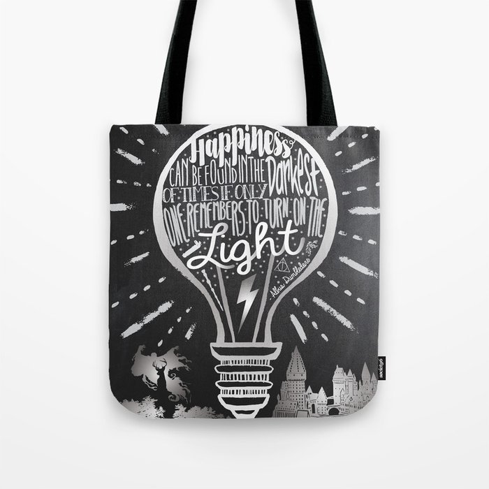 Happiness Can Be Found in the Darkest of Times Tote Bag