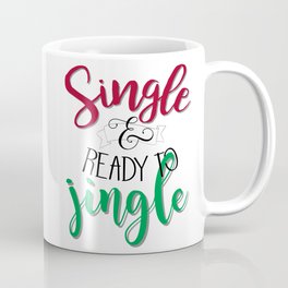 Single and Ready to Jingle Coffee Mug | Graphicdesign, Handlettering, Calligraphy, Shirt, Christmas, Comedy, Typography, Christmascard, Gift, Lettering 