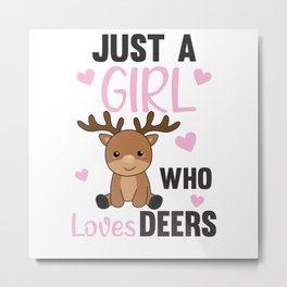 Just A Girl who Loves Deers - Sweet Deer Metal Print