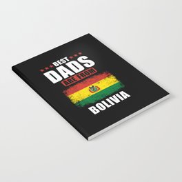 Best Dads are from Bolivia Notebook