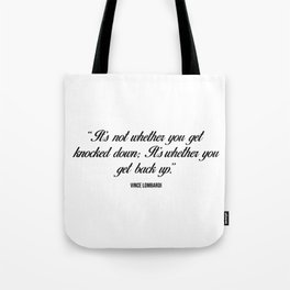 It's Not Whether You Get Knocked Down; It's Whether You Get Back Up - Inspirational quote Tote Bag