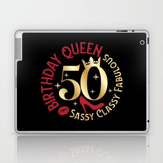 50 Birthday Queen Sassy Classy Fabulous Laptop & iPad Skin