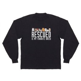 Rescued Is My Favorite Breed Dog Lover Long Sleeve T-shirt