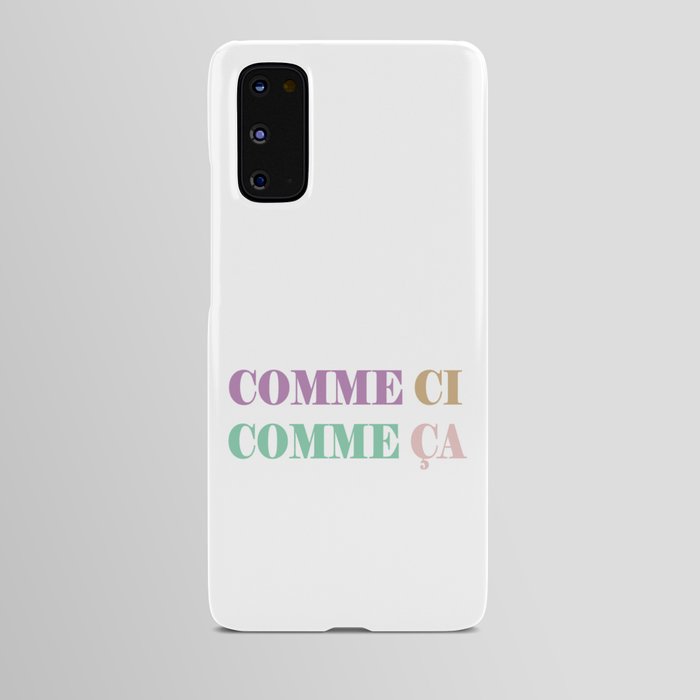 Comme Ci Comme Ca - French Expressions Android Case