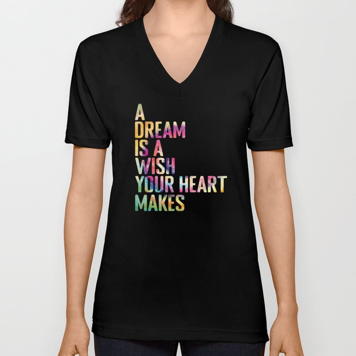 A Dream is a wish your heart makes V Neck T Shirt