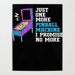 Funny Arcade Games Just One More Pinball Machine Poster