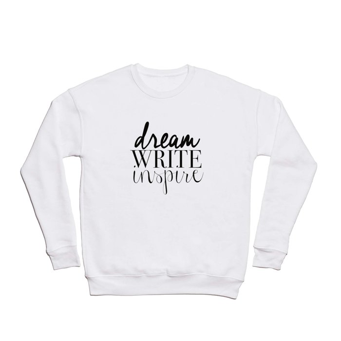 Dream. Write. Inspire. Crewneck Sweatshirt