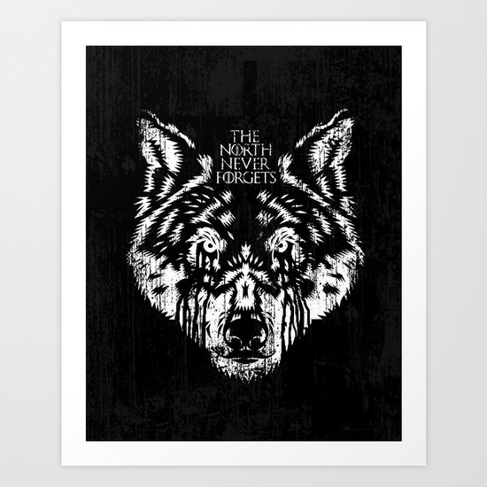 The North Never Forgets Art Print