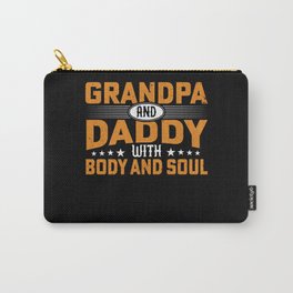 Grandpa And Daddy With Body And Soul Carry-All Pouch
