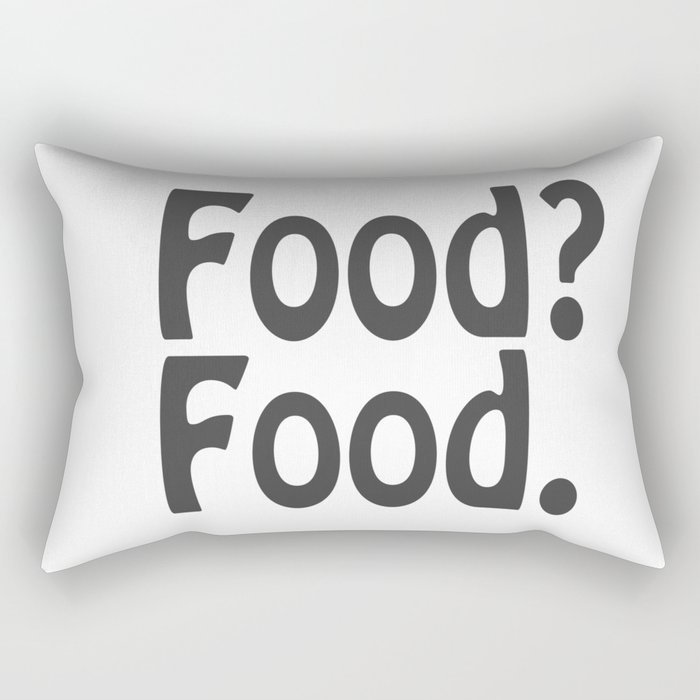 Food? Food. Rectangular Pillow