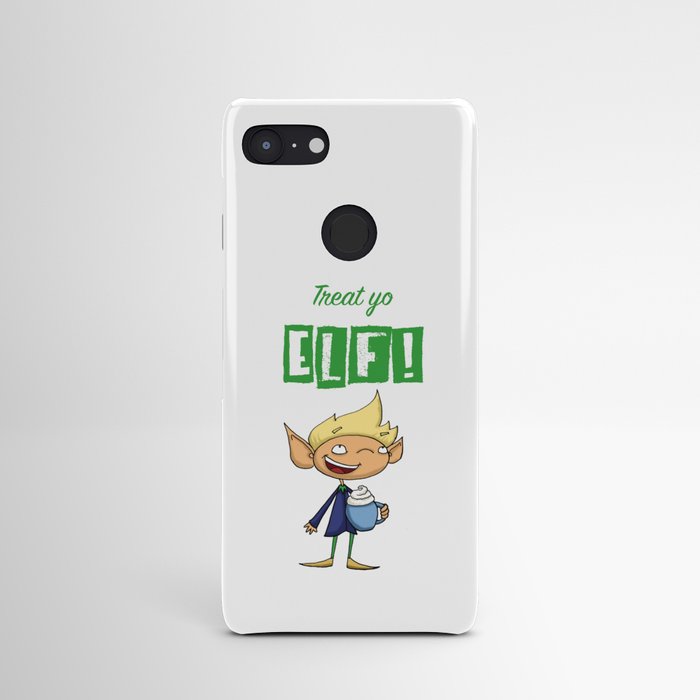 Treat Yo "Elf"! Android Case