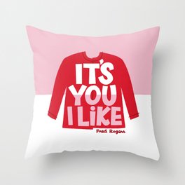 It's You I Like Mister Rogers Sweater Throw Pillow
