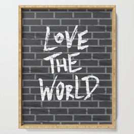 Love the world, positive lettering composition Serving Tray