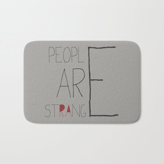 People Are Strange Bath Mat