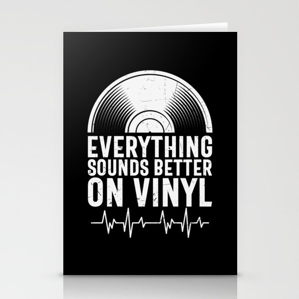 Everything Sounds Better On Vinyl Stationery Cards
