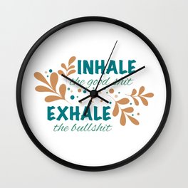 Inhale The Good Shit - Teal  Wall Clock