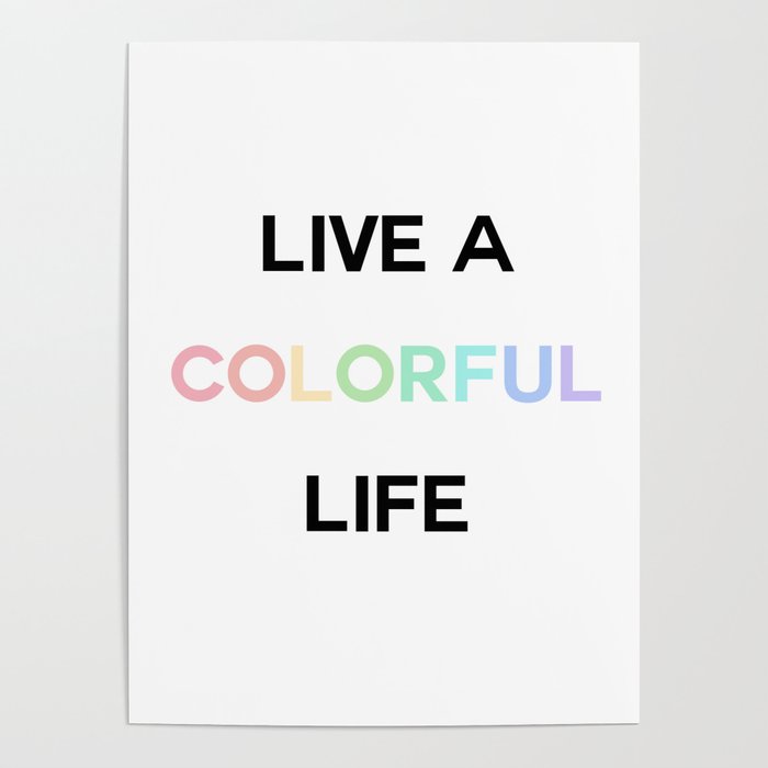 live a colorful life Poster