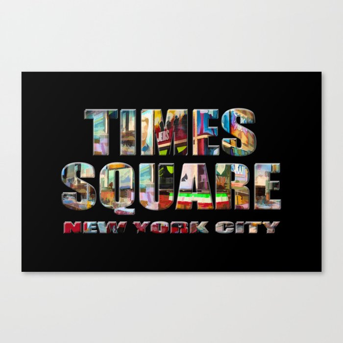 TIMES SQUARE New York City (colour photopainting filled type on black) Canvas Print