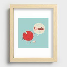 Have a Gouda Day Recessed Framed Print