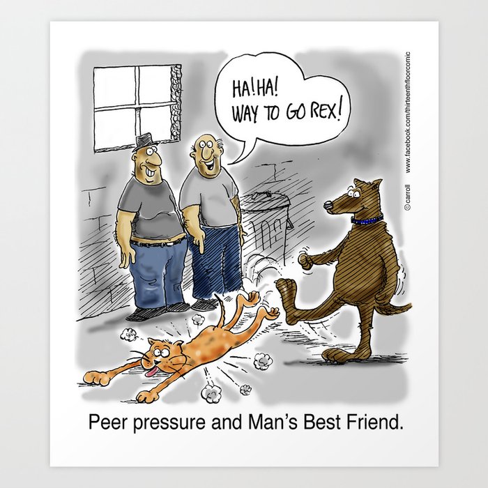 Peer Pressure and Mans' Best Friend Art Print by 13TH Floor Comic | Society6