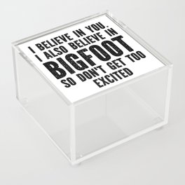 I Believe In Bigfoot Funny Acrylic Box