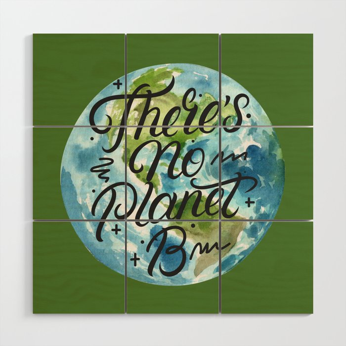 There's No Planet B | Earth Day Wood Wall Art