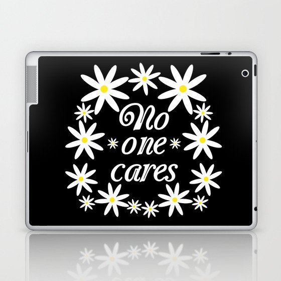 No One Cares Laptop & iPad Skin