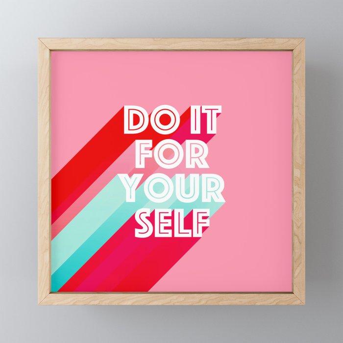 Do it for Yourself #motivational words Framed Mini Art Print