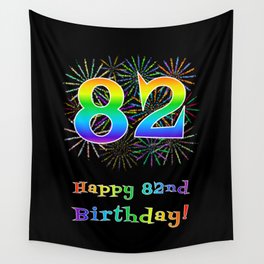 [ Thumbnail: 82nd Birthday - Fun Rainbow Spectrum Gradient Pattern Text, Bursting Fireworks Inspired Background Wall Tapestry ]