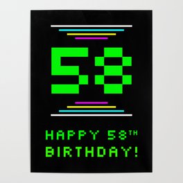 [ Thumbnail: 58th Birthday - Nerdy Geeky Pixelated 8-Bit Computing Graphics Inspired Look Poster ]
