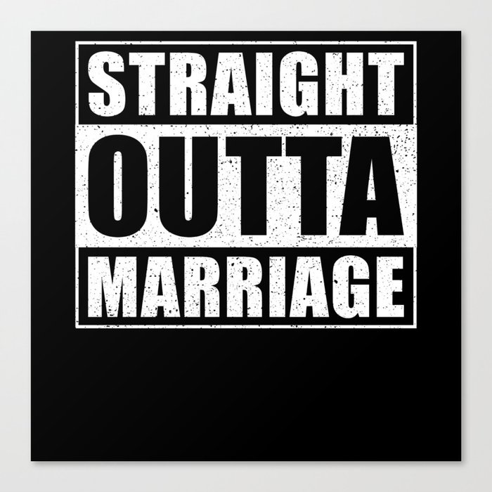 Straight outta Marriage Wedding Saying Canvas Print