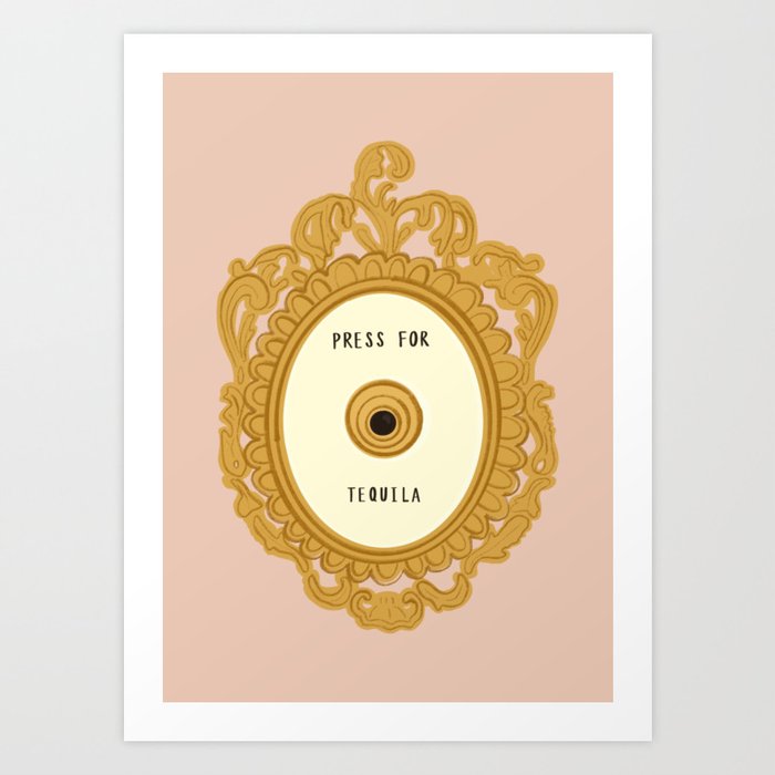 Press for Tequila (Large) Art Print