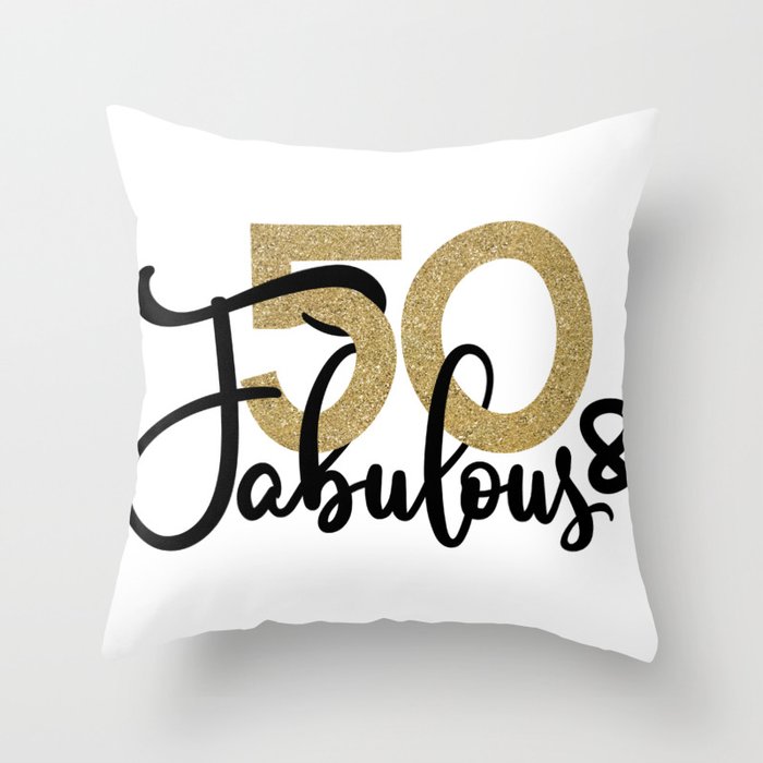 50th birthday, 50th birthday gift, 50 and fabulous, 50 and fabulous Throw Pillow