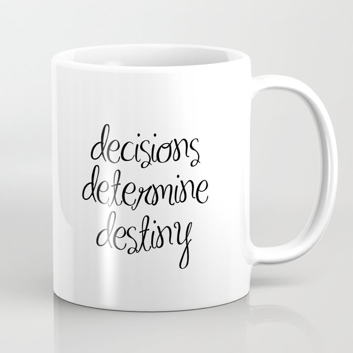 Inspirational Wall Art Decisions Determine Destiny Motivational Inspirational Wall Art Decisions Determine Destiny Motivational Quote Decor Coffee Mug