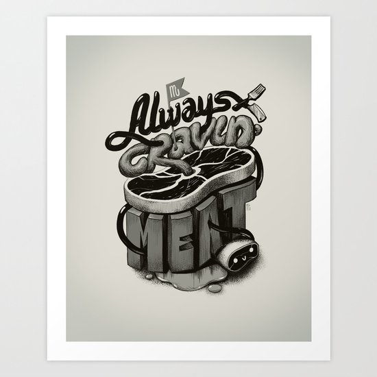 Meat Cravings Art Print