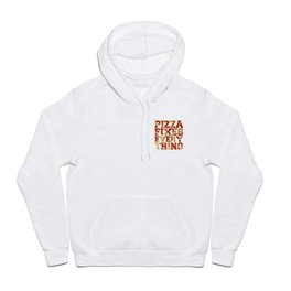 Pizza Fixes Everything - white Hoody