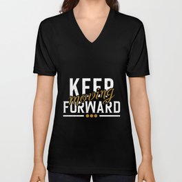 Keep Moving Forward Fitness Gym Motivational Positive  V Neck T Shirt